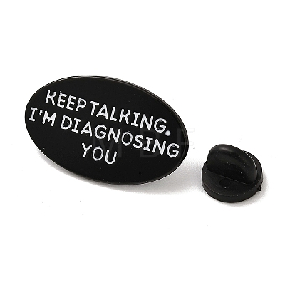 Word Keep Talking I'm Diagnosing You Alloy Black Enamel Pins Brooches for Backpack Clothes JEWB-S028-12B-1